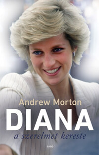 Andrew Morton: Diana a szerelmet kereste -  (Könyv)