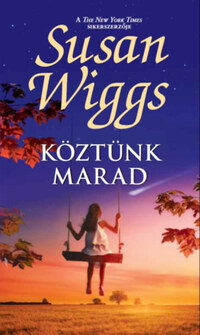 Susan Wiggs: Köztünk marad -  (Könyv)