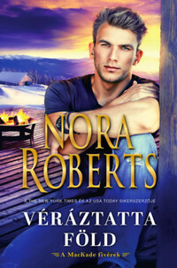 Nora Roberts: Véráztatta föld -  (Könyv)