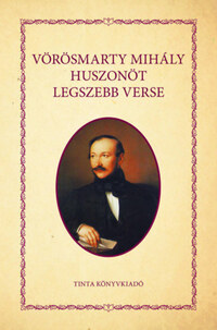 Vörösmarty Mihály: Vörösmarty Mihály huszonöt legszebb verse -  (Könyv)