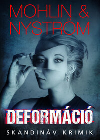 Peter Mohlin, Peter Nyström: Deformáció -  (Könyv)