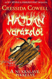 Cressida Cowell: Hajdan varázslói 3. - A Nukkalave Pikkelye -  (Könyv)