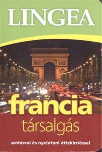 Lingea francia társalgás - Szótárral és nyelvtani áttekintéssel -  (Könyv)