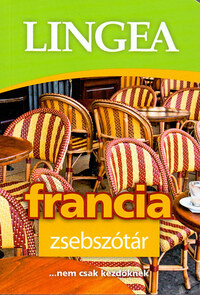 LINGEA FRANCIA ZSEBSZÓTÁR - ...NEM CSAK KEZDŐKNEK -  (Könyv)