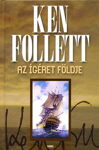 Ken Follett: Az Ígéret földje -  (Könyv)