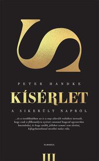 Peter Handke: Kísérlet a sikerült napról -  (Könyv)