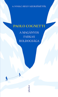 Paolo Cognetti: A magányos farkas boldogsága -  (Könyv)