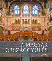 A magyar Országgyűlés 2022 -  (Könyv)