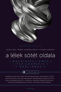 A lélek sötét oldala - Narcizmus, machiavellizmus, pszichopátia -  (Könyv)