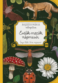 Bajzáth Mária: Erdők-mezők népmeséi -  (Könyv)