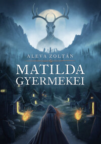 Aleva Zoltán: Matilda gyermekei -  (Könyv)