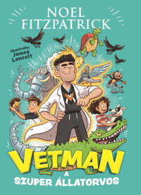 Noel Fitzpatrick: Vetman - A szuper állatorvos -  (Könyv)
