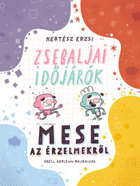 Kertész Erzsi: Zsebaljai időjárók - Mese az érzelmekről -  (Könyv)