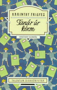 Karinthy Frigyes: Tanár úr kérem - Talentum diákkönyvtár -  (Könyv)