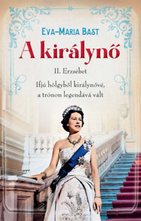 Eva-Maria Bast: A királynő -  (Könyv)