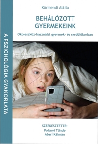 Körmendi Attila: Behálózott gyermekeink -  (Könyv)