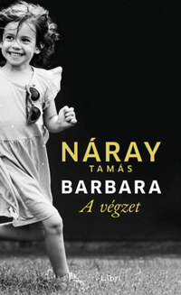 Náray Tamás: Barbara - A végzet (1. kötet) -  (Könyv)