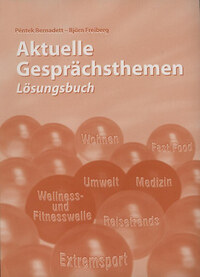 Péntek Bernadett, Björn Freiberg: Aktuelle Gesprächsthemen - Lösungsbuch -  (Könyv)