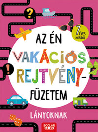 Az én vakációs rejtvényfüzetem - Lányoknak -  (Könyv)