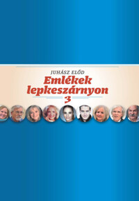 Juhász Előd: Emlékek lepkeszárnyon 3 -  (Könyv)