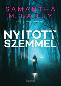 Samantha M. Bailey: Nyitott szemmel -  (Könyv)