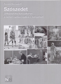 Péntek Bernadett: Szószedet (a Középfokú kurzuskönyv a német nyelvvizsgákra c. könyvhöz) -  (Könyv)
