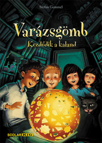 Stefan Gemmel: Varázsgömb - Kezdődik a kaland -  (Könyv)