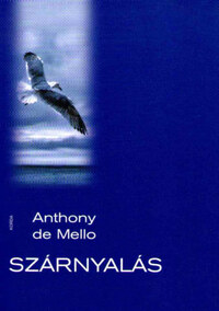 Anthony De Mello: Szárnyalás -  (Könyv)