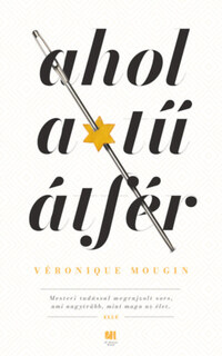 Véronique Mougin: Ahol a tű átfér -  (Könyv)