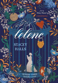 Stacey Halls: A lelenc -  (Könyv)