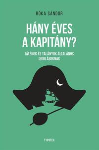 Róka Sándor: Hány éves a kapitány? -  (Könyv)