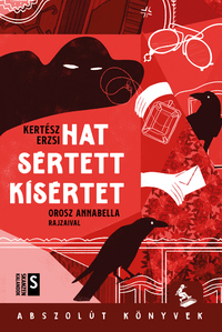 Kertész Erzsi: Hat sértett kísértet -  (Könyv)