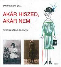 Janikovszky Éva: Akár hiszed, akár nem -  (Könyv)