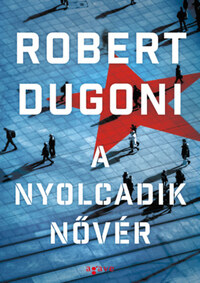 Robert Dugoni: A nyolcadik nővér -  (Könyv)