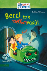 Christian Tielmann: Berci és a szellemvasút -  (Könyv)
