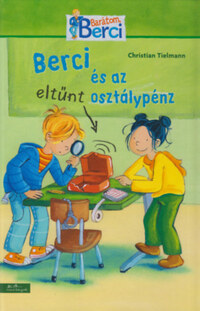 Christian Tielmann: Berci és az eltűnt osztálypénz -  (Könyv)