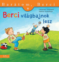 Christian Tielmann, Sabine Kraushaar: Berci világbajnok lesz - Barátom, Berci 3. -  (Könyv)