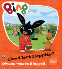 Bing - Hová lett Hoppity? - Olvass mesét Binggel! -  (Könyv)
