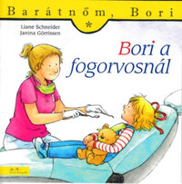 Liane Schneider, Janina Görrissen: Bori a fogorvosnál - Barátnőm, Bori 14. -  (Könyv)