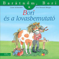 Liane Schneider, Eva Wenzel-Bürger: Bori és a lovasbemutató - Barátnőm, Bori 31. -  (Könyv)