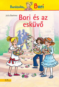 Julia Boehme: Bori és az esküvő - Barátnőm, Bori -  (Könyv)