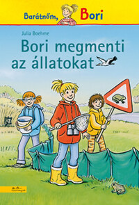 Julia Boehme: Bori megmenti az állatokat -  (Könyv)
