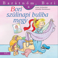 Liane Schneider, Eva Wenzel-Bürger: Bori szülinapi buliba megy - Barátnőm, Bori 30. -  (Könyv)