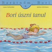 Eva Wenzel-Bürger, Liane Schneider: Bori úszni tanul - Barátnőm, Bori 9. -  (Könyv)