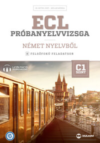 Dr. Hetyei Judit, Müller Mónika: ECL próbanyelvvizsga német nyelvből - 8 felsőfokú feladatsor - C1 szint -  (Könyv)