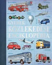 Gyerek közlekedési enciklopédia -  (Könyv)