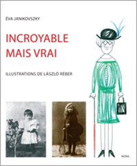 Janikovszky Éva: Incroyable mais vrai -  (Könyv)