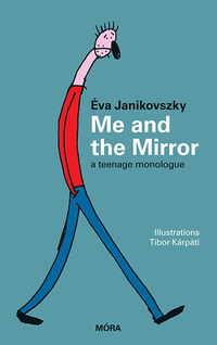 Janikovszky Éva: Me and the Mirror - A teenage monologue -  (Könyv)