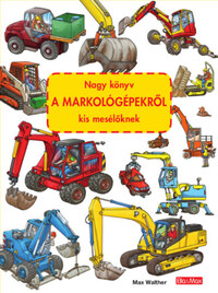 Max Walther: Nagy könyv a markológépekről kis mesélőknek -  (Könyv)