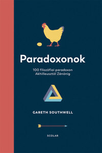 Gareth Southwell: Paradoxonok - 100 filozófiai paradoxon Akhilleusztól Zénónig -  (Könyv)